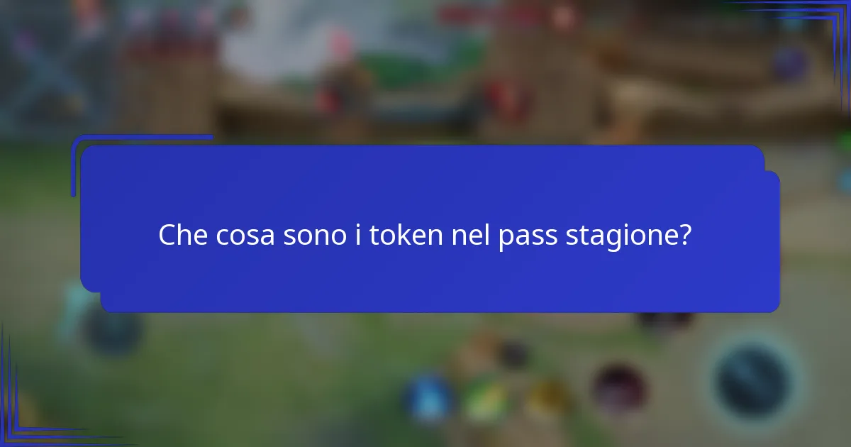 Che cosa sono i token nel pass stagione?