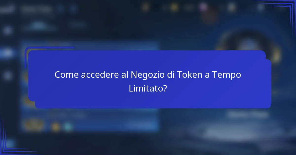 Come accedere al Negozio di Token a Tempo Limitato?