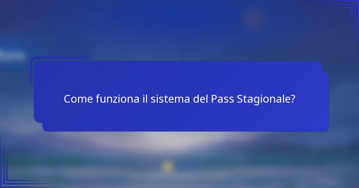 Come funziona il sistema del Pass Stagionale?