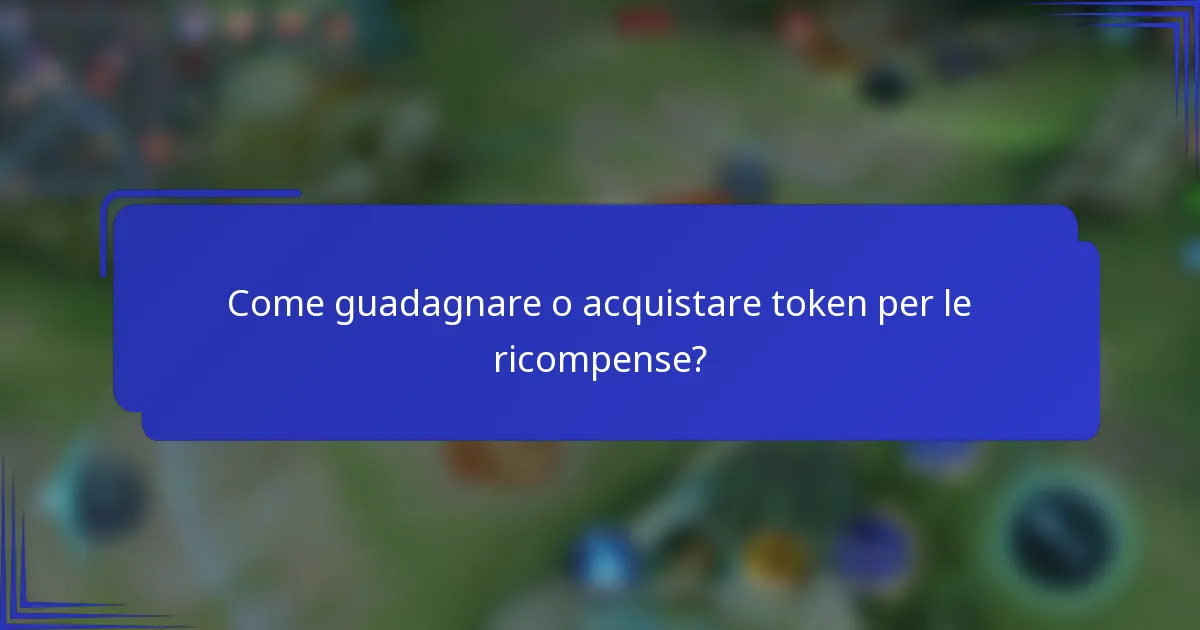 Come guadagnare o acquistare token per le ricompense?