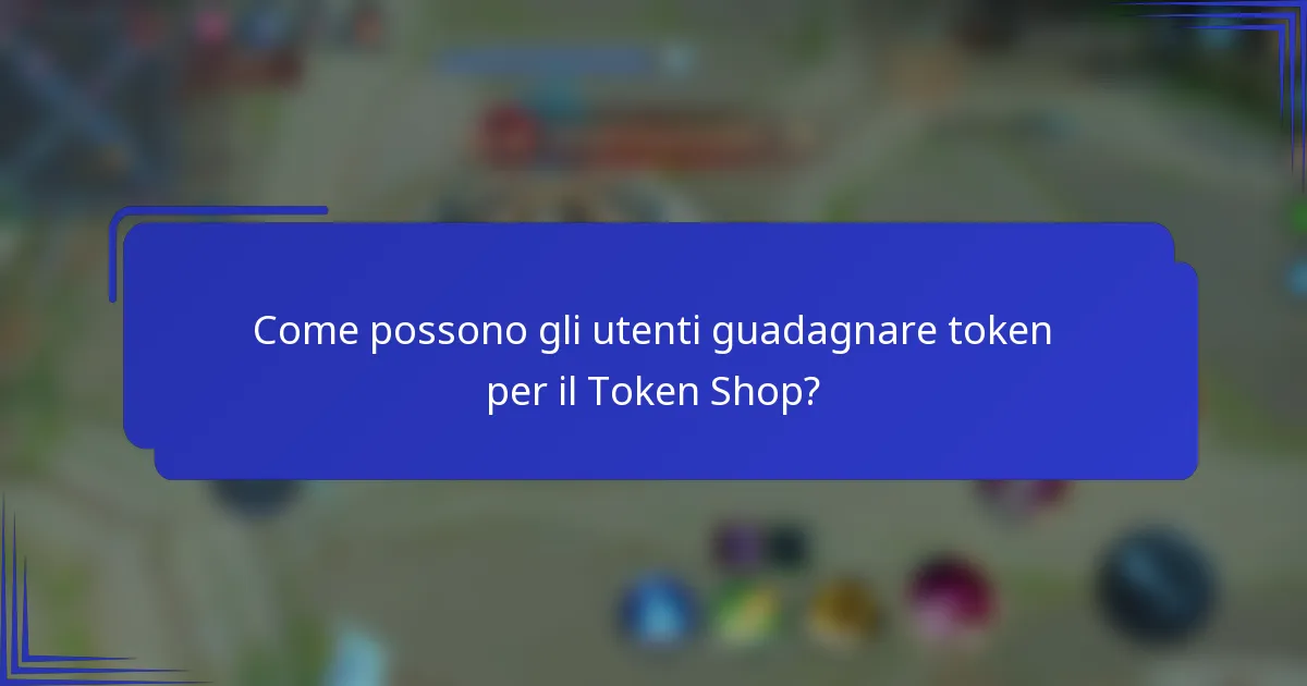Come possono gli utenti guadagnare token per il Token Shop?