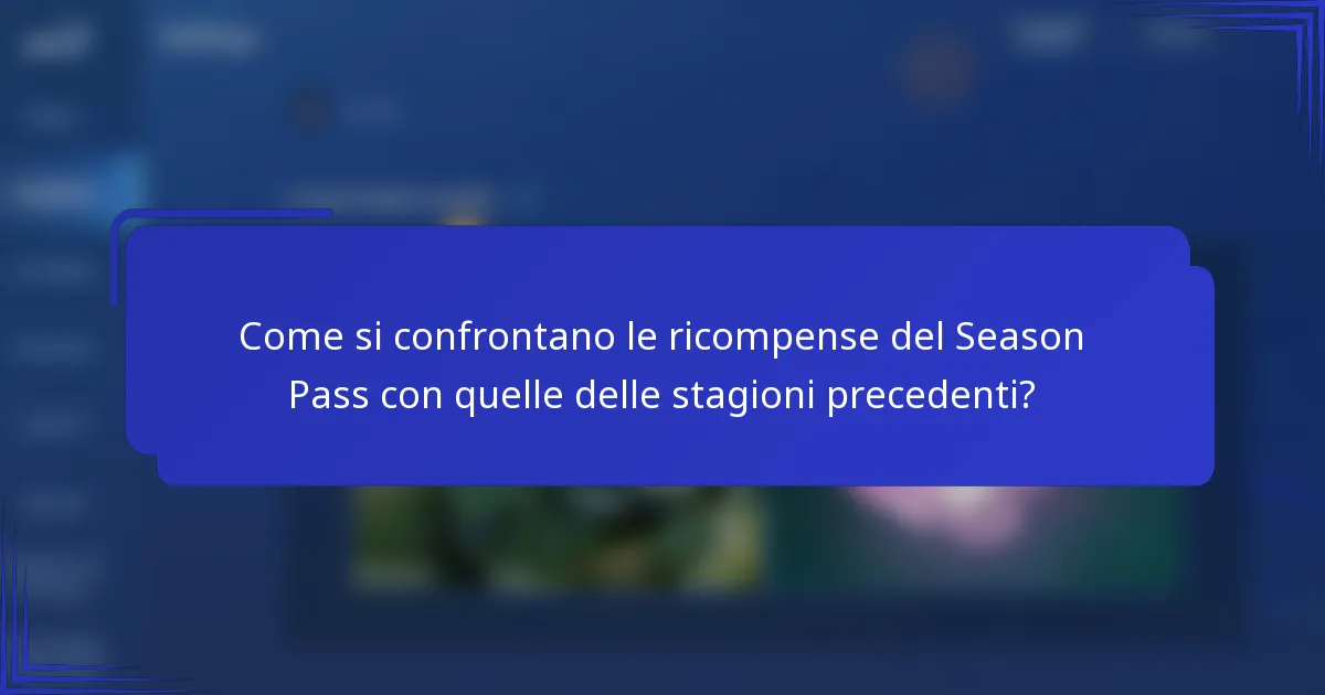 Come si confrontano le ricompense del Season Pass con quelle delle stagioni precedenti?