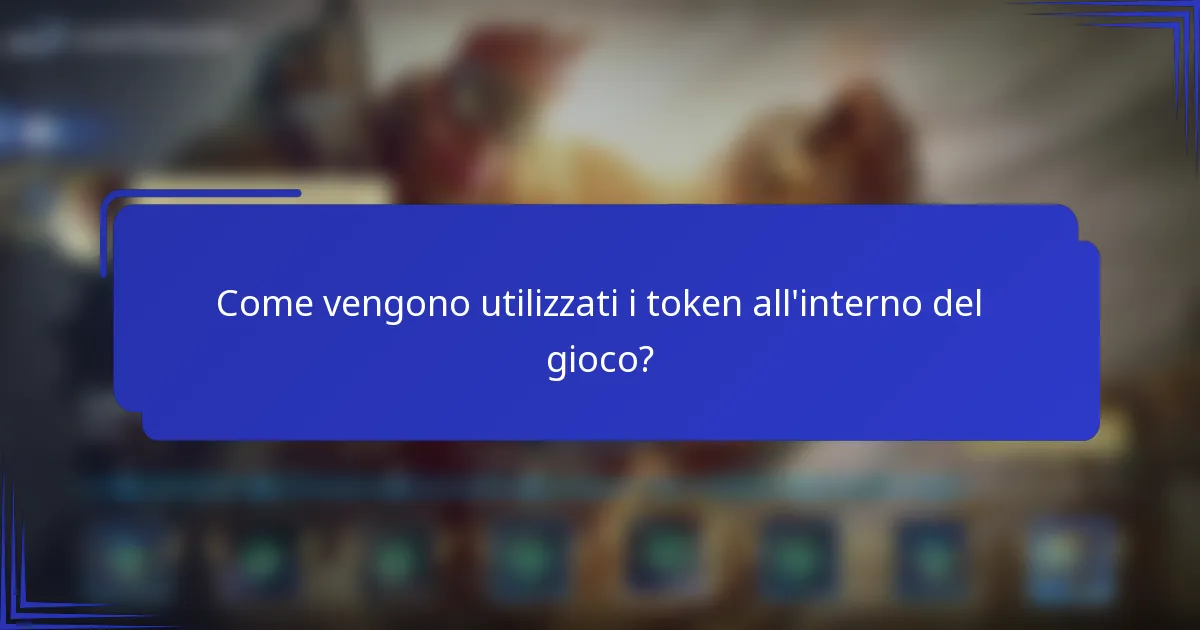 Come vengono utilizzati i token all'interno del gioco?
