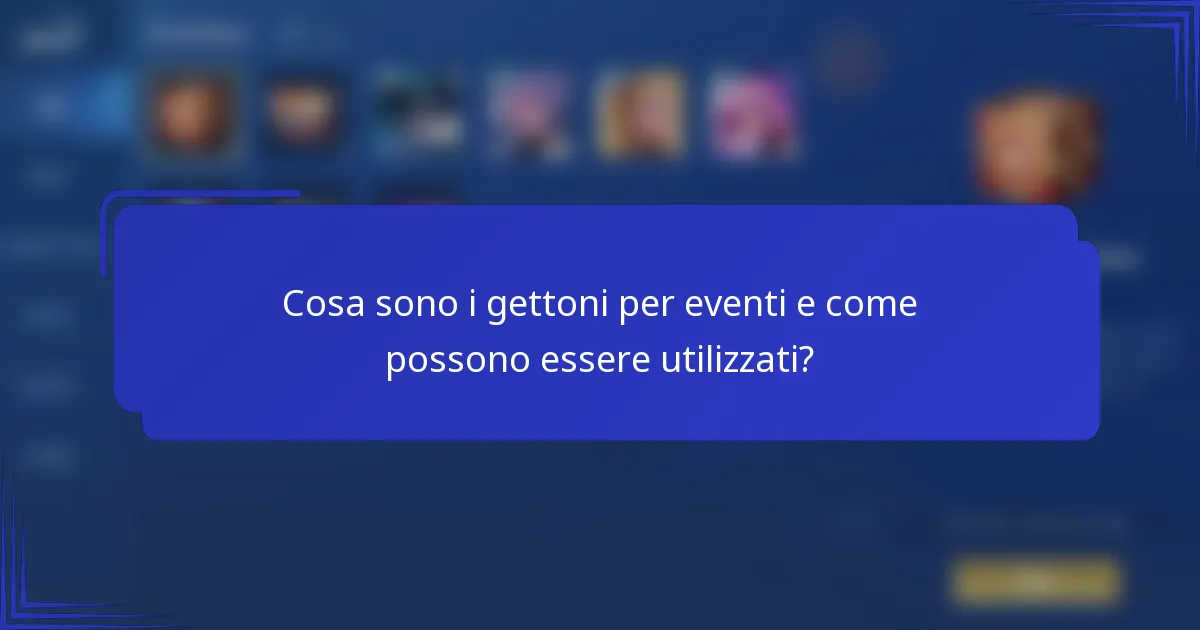 Cosa sono i gettoni per eventi e come possono essere utilizzati?