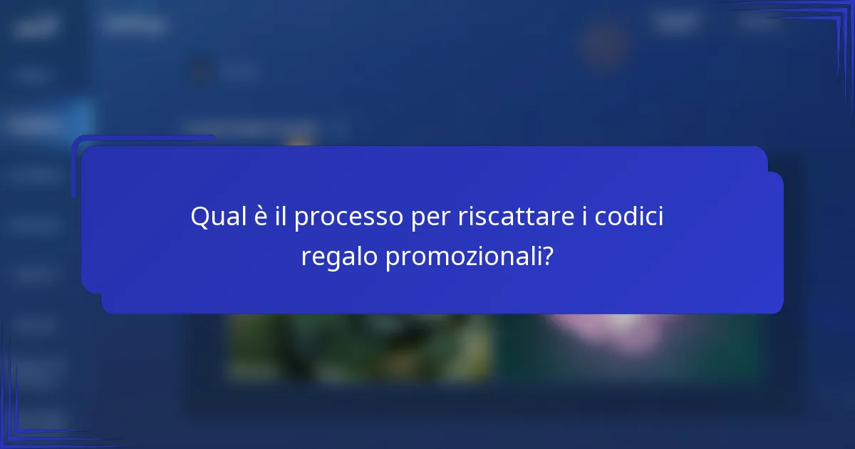 Qual è il processo per riscattare i codici regalo promozionali?