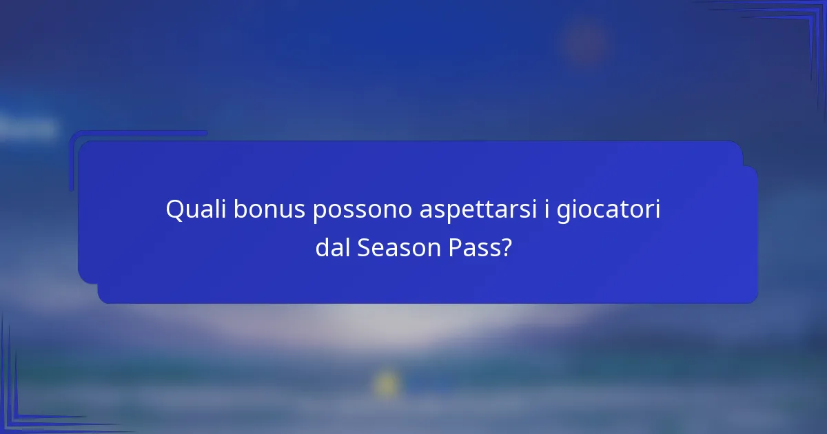 Quali bonus possono aspettarsi i giocatori dal Season Pass?