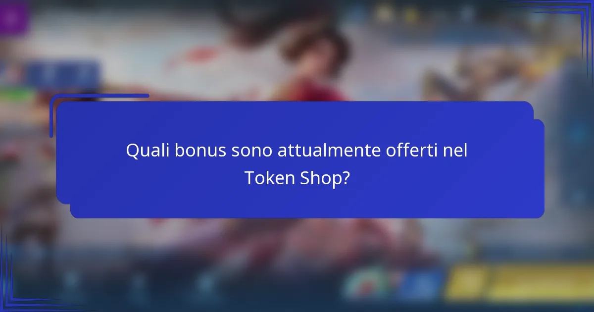 Quali bonus sono attualmente offerti nel Token Shop?
