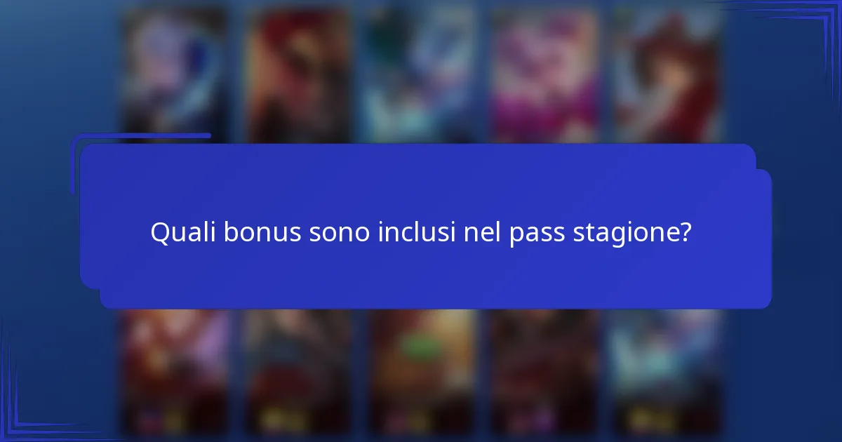 Quali bonus sono inclusi nel pass stagione?
