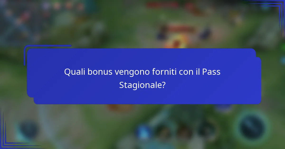 Quali bonus vengono forniti con il Pass Stagionale?