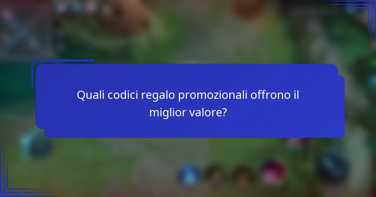 Quali codici regalo promozionali offrono il miglior valore?