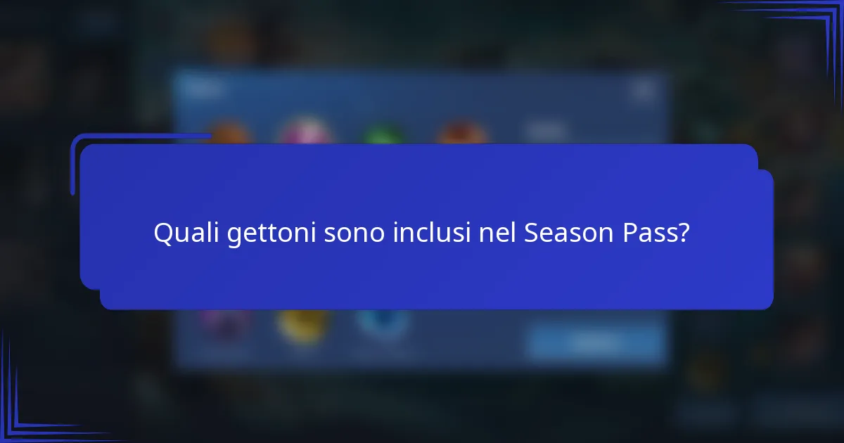 Quali gettoni sono inclusi nel Season Pass?