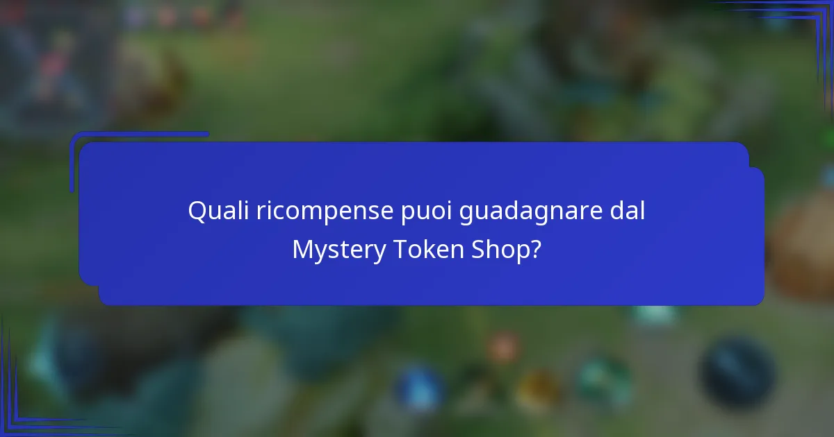 Quali ricompense puoi guadagnare dal Mystery Token Shop?