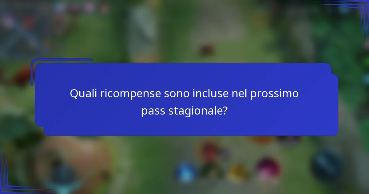 Quali ricompense sono incluse nel prossimo pass stagionale?
