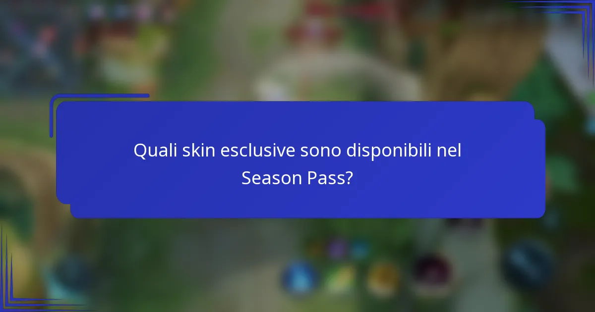 Quali skin esclusive sono disponibili nel Season Pass?
