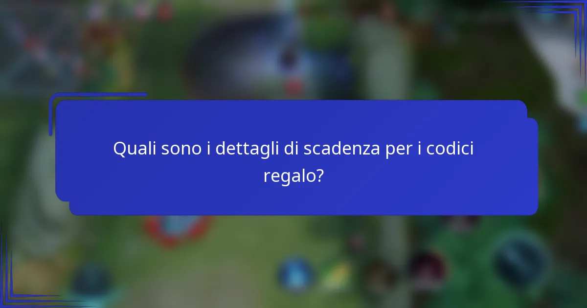 Quali sono i dettagli di scadenza per i codici regalo?