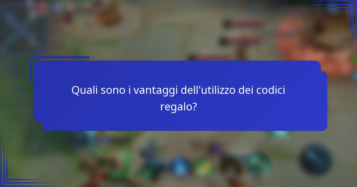 Quali sono i vantaggi dell'utilizzo dei codici regalo?