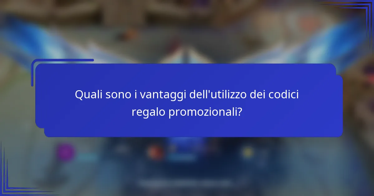 Quali sono i vantaggi dell'utilizzo dei codici regalo promozionali?