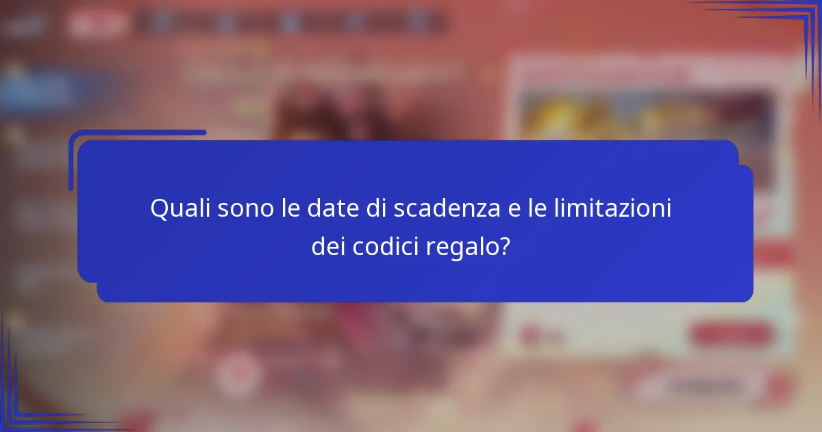 Quali sono le date di scadenza e le limitazioni dei codici regalo?