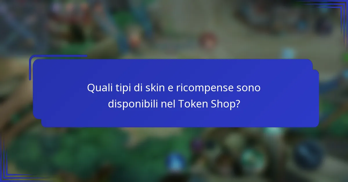 Quali tipi di skin e ricompense sono disponibili nel Token Shop?