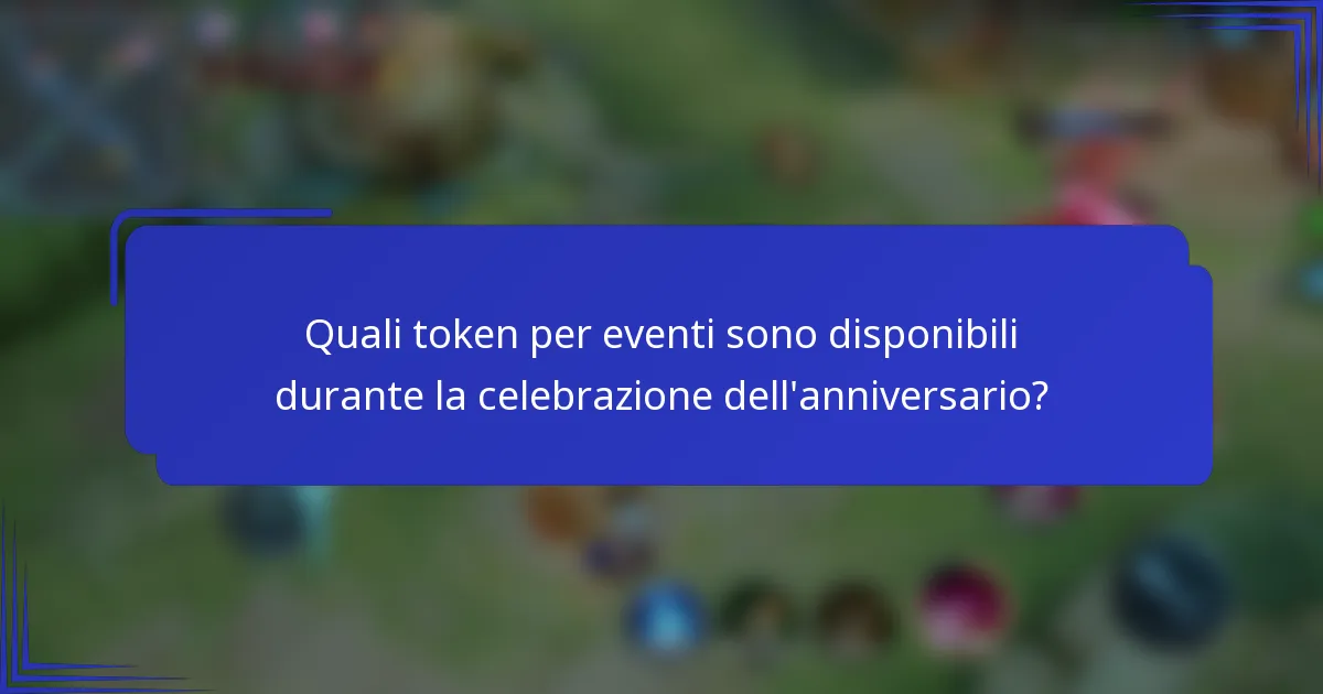 Quali token per eventi sono disponibili durante la celebrazione dell'anniversario?