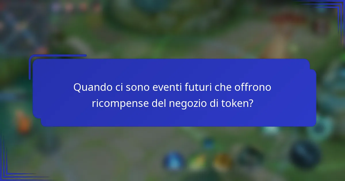 Quando ci sono eventi futuri che offrono ricompense del negozio di token?